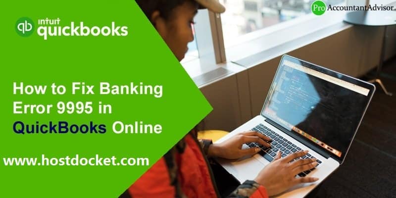 How to Fix Banking Error 9995 in QuickBooks Online-Pro Accountant Advisor