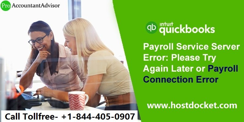 Payroll Service Server Error Please Try Again Later or Payroll Connection Error-Pro Accountant Advisor
