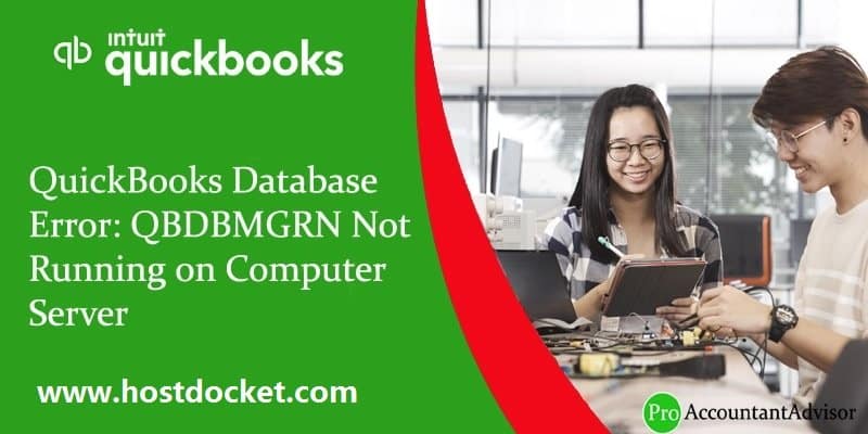QuickBooks Database Error-QBDBMGRN Not Running on Computer Server-ProAccountantAdvisor