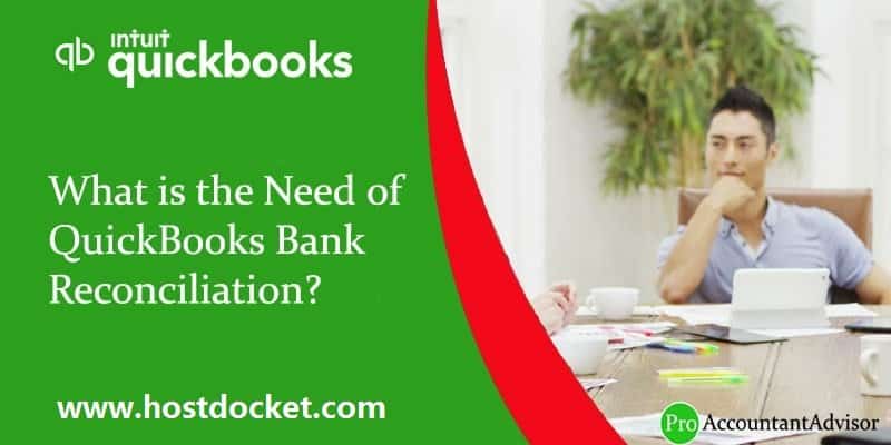 What is the Need of QuickBooks Bank Reconciliation-proaccountantadvisor
